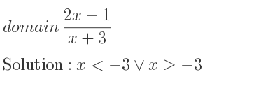 The domain of (2x-1)/(x+3) is x<-3\lor x>-3